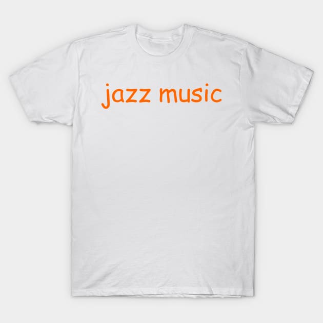 Jazz Music T-Shirt by Comic_Sans_King